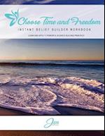 Choose Time and Freedom - Instant Belief Builder Workbook