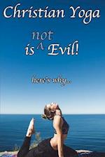 Christian Yoga Is (Not) Evil!