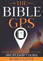 The BIBLE GPS: Navigate the Unknown Through the Lens of an Ancient text. 
