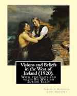 Visions and Beliefs in the West of Ireland (1920). By