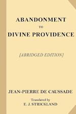 Abandonment to Divine Providence [Abridged Edition]