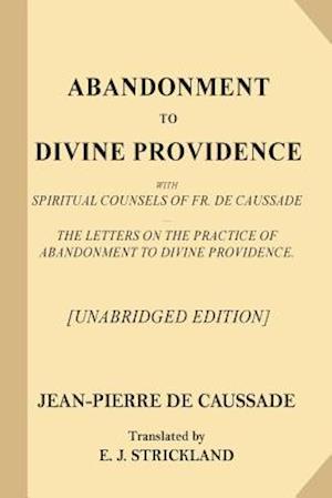 Abandonment to Divine Providence [Unabridged Edition]