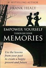 Empower Yourself Through Your Memories