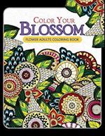 Color Your Blossom Flower Adults Coloring Book