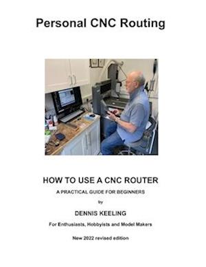 How to use a CNC Router: A practical guide for beginners