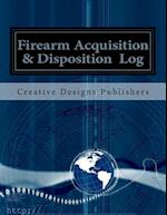 Firearm Acquisition & Disposition Log