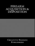 Firearm Acquisition & Disposition