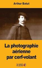 La Photographie Aérienne Par Cerf-Volant