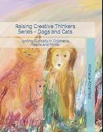 Raising Creative Thinkers Series - Dogs and Cats