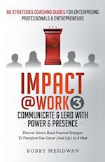 Impact@Work Vol3: Communicate & Lead With Power & Presence 