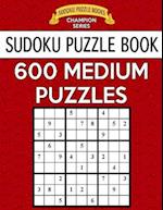 Sudoku Puzzle Book, 600 Medium Puzzles