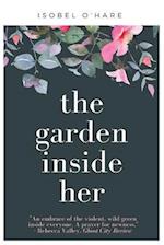 The Garden Inside Her