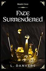 Fate Surrendered (Book 2 of the Fate Abandoned Series)