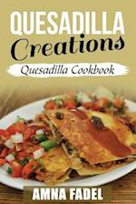 Quesadilla Creations