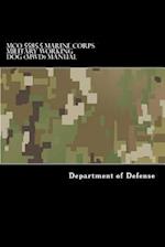 McO 5585.5 Marine Corps Military Working Dog (Mwd) Manual