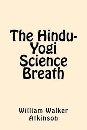 The Hindu-Yogi Science Breath