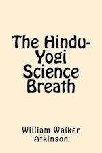 The Hindu-Yogi Science Breath