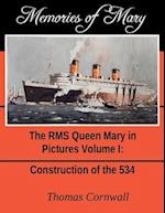 Memories of Mary: The RMS Queen Mary in Pictures Volume 1 