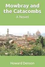 Mowbray and the Catacombs