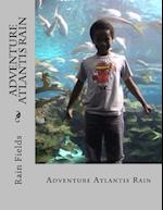 Adventure Atlantis Rain