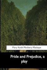 Pride and Prejudice, a Play
