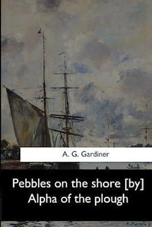 Pebbles on the Shore [by] Alpha of the Plough