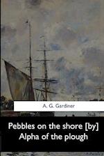 Pebbles on the Shore [by] Alpha of the Plough
