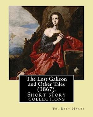 The Lost Galleon and Other Tales (1867). by