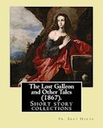 The Lost Galleon and Other Tales (1867). by