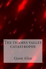 The Thames Valley Catastrophe