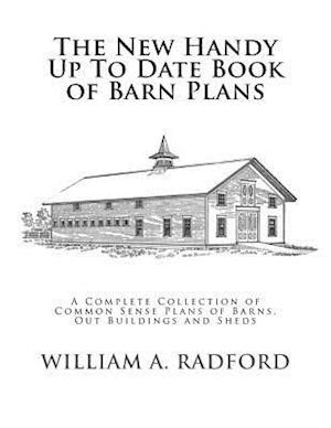 The New Handy Up to Date Book of Barn Plans