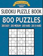 Sudoku Puzzle Book, 800 Puzzles, 200 Easy, 200 Medium, 200 Hard and 200 Extra Ha