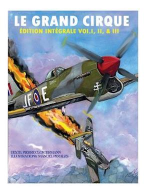 Le Grand Cirque-Edition Integrale Vol.I, II & III