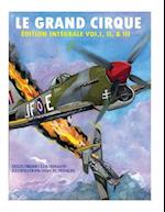Le Grand Cirque-Edition Integrale Vol.I, II & III