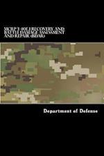 McRp 3-40e.1 Recovery and Battle Damage Assessment and Repair (Bdar)