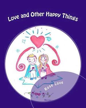 Love and Other Happy Things