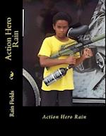 Action Hero Rain