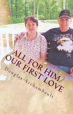 All for Him/Our First Love