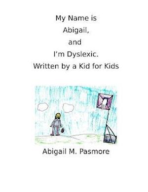 My Name Is Abigail, and I'm Dyslexic