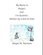 My Name Is Abigail, and I'm Dyslexic