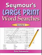 Seymour's Large Print Word Searches - Volume 2