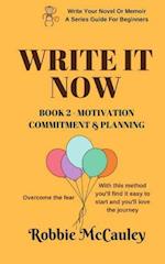 Write It Now - Book 2 Motivation, Commitment, and Planning