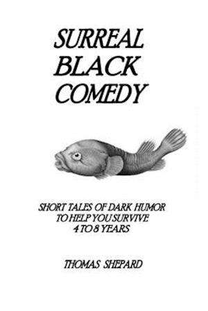 Surreal Black Comedy