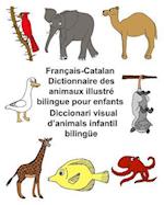 Français-Catalan Dictionnaire Des Animaux Illustré Bilingue Pour Enfants Diccionari Visual d'Animals Infantil Bilingüe