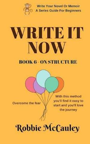 Write It Now. Book 6 - On Structure