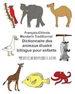 Francais-Chinois Mandarin Traditionnel Dictionnaire Des Animaux Illustre Bilingue Pour Enfants