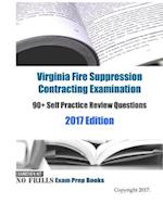 Virginia Fire Suppression Contracting Examination 90+ Self Practice Review Questions 2017 Edition