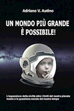 Un Mondo Piu' Grande E' Possibile!