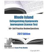 Rhode Island Extinguishing Equipments Journeymen License Test 60+ Self Practice Review Questions 2017 Edition