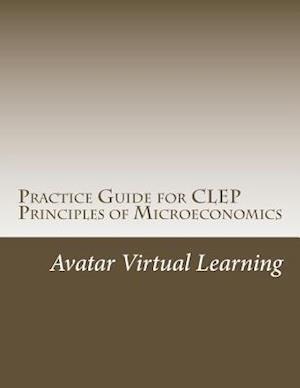 Practice Guide for CLEP Principles of Microeconomics